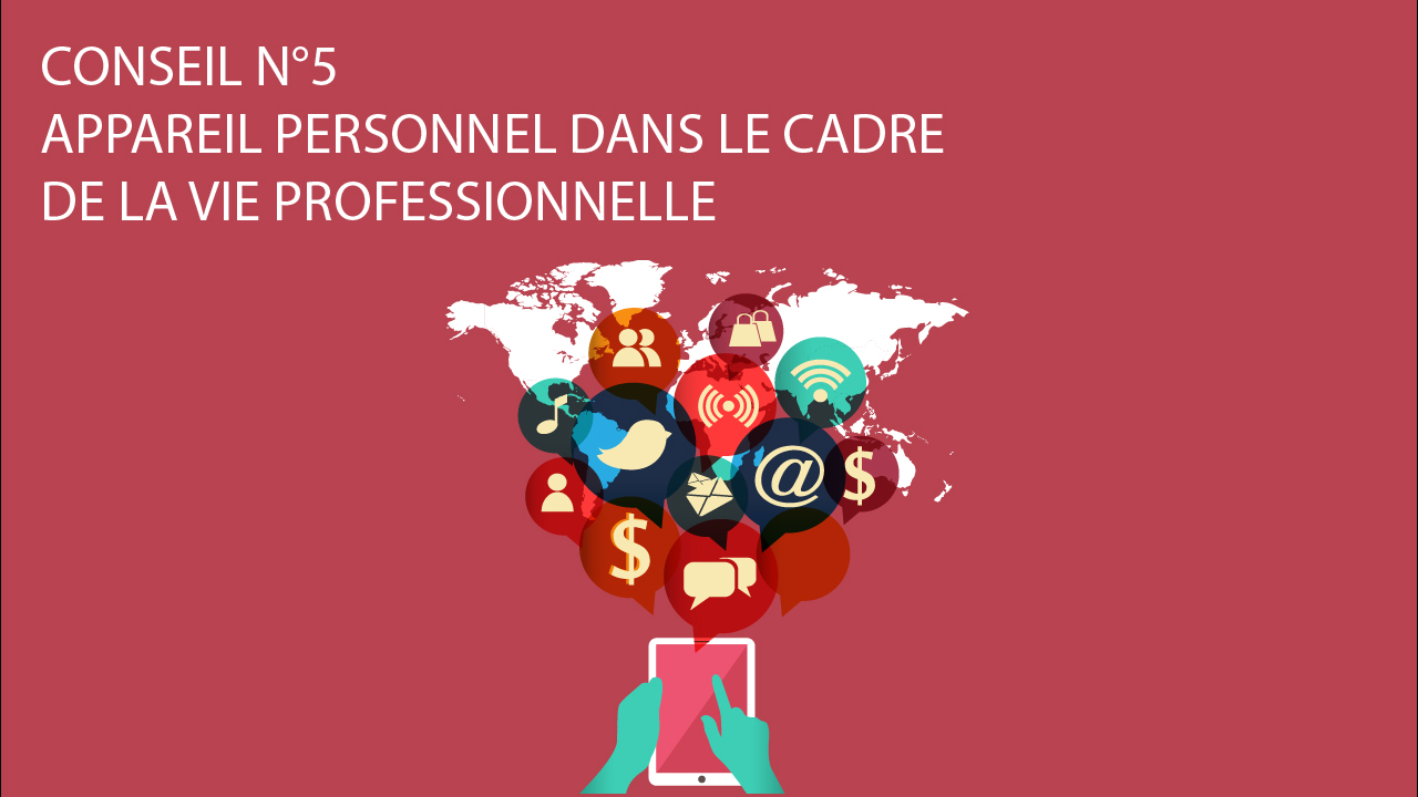 You are currently viewing Conseil n°5 – Ne pas utiliser un appareil personnel dans le cadre de la vie professionnelle