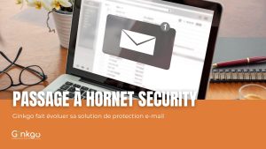 Lire la suite à propos de l’article Ginkgo fait évoluer sa solution de protection e-mail : migration vers Hornetsecurity