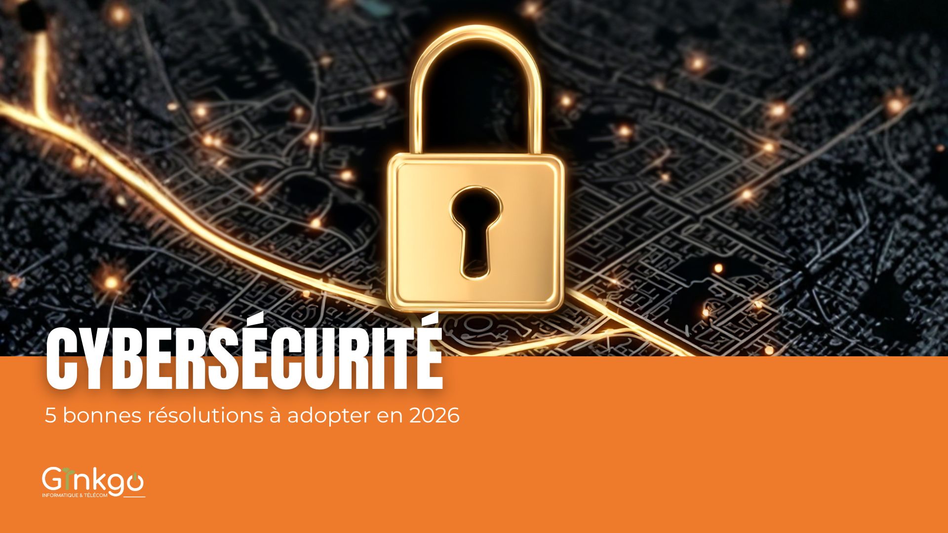 You are currently viewing Cybersécurité : 5 bonnes résolutions à adopter en 2026